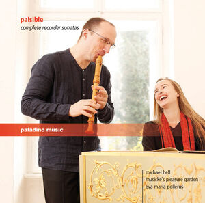 Jacques Paisible: Complete Recorder Sonatas 