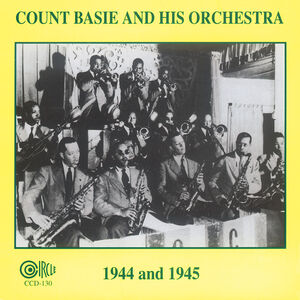 1944 & 1945 , Count Basie