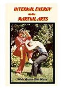 Internal Energy In The Martial Arts With Bob Klein