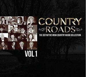 Country Roads, Vol. 1: The Definitive Irish Country Music Collection