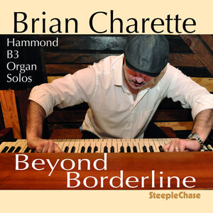 Beyond Borderline , Brian Charette