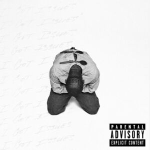 I Got Issues [Explicit Content]