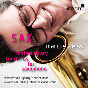 Sax - Contemporary Concertos For Saxophone , Marcus Weiss