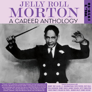A Career Anthology Vol. 2 1929-40 , Jelly Roll Morton