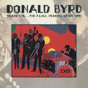 Thank You...For F.U.M.L. (Funking Up My Life) [Import] , Donald Byrd