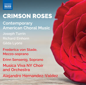 Einhorn, Lyons & Turrin: Crimson Roses - Contemporary American Choral Music , Frederica Von Stade