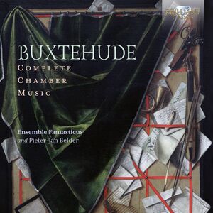 Buxtehude: Complete Chamber Music , Ensemble Fantasticus