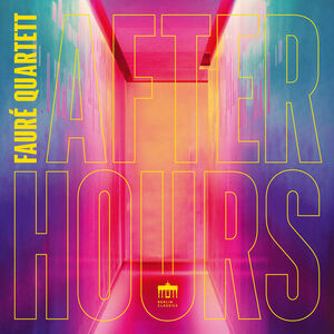 After Hours , Faure Quartett