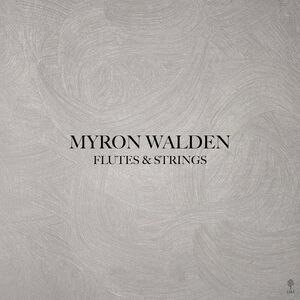 Flutes & Strings , Myron Walden