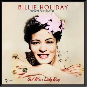God Bless Lady Day: The Best Of 1936-42 , Billie Holiday