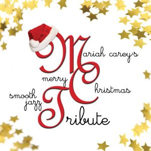 Mariah Carey's Merry Christmas Smooth Jazz Tribute