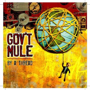 By a Thread , Gov't Mule