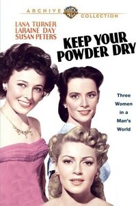 Keep Your Powder Dry , Lana Turner