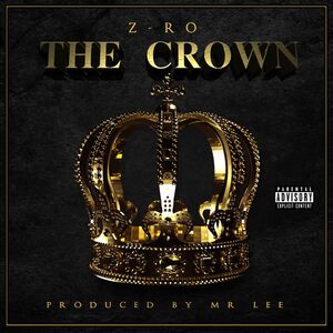 The Crown , Z-Ro