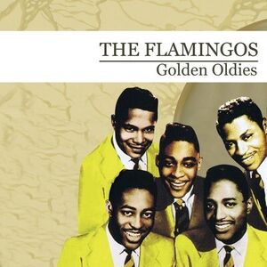 Golden Oldies , The Flamingos
