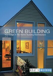 Green Building, Your Edge in the Home Building Marketplace