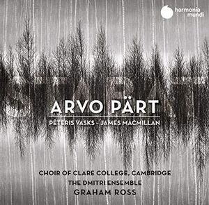Stabat - Arvo Part James MacMillan & Peteris Vasks , Choir of Clare College