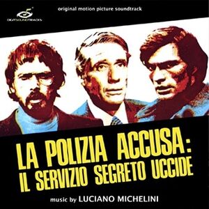 La Polizia Accusa: Il Servizio Segreto Uccide (Original Soundtrack)