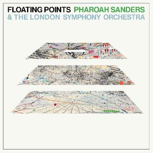 Promises , Floating Points, Pharoah Sanders & the London Symphony Orchestra