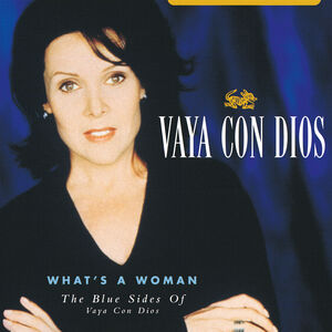 What's A Woman: The Blue Sides Of Vaya Con Dios , Vaya con Dios