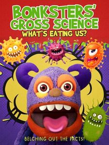 Bonksters Gross Science: Whats Eating Us?