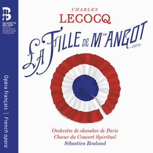 Fille de Madame Angot , Orchestre De Chambre De Paris Ch?Ur Du Concert Spirituel Rouland