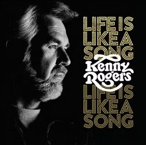 Life Is Like A Song , Kenny Rogers