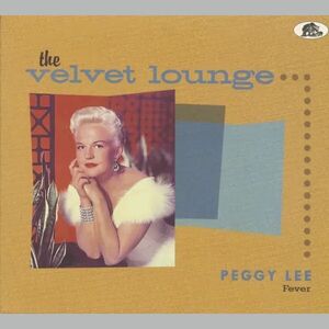 The Velvet Lounge: Fever , Peggy Lee