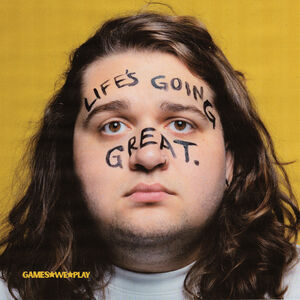 Life's Going Great , Games We Play