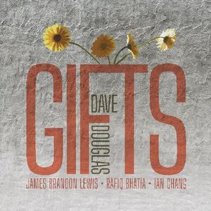 Gifts , Dave Douglas