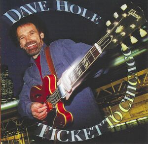 Ticket to Chicago , Dave Hole