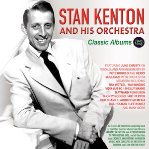 Classic Albums 1947-56 , Stan Kenton & His Orchestra