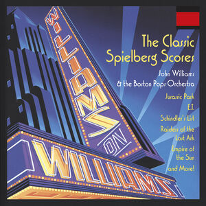 Williams on Williams: Classic Spielberg Scores , John Williams