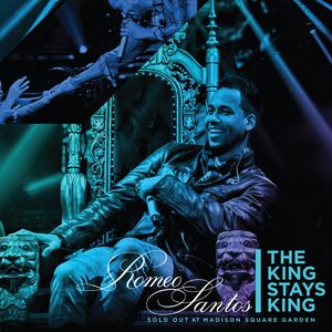 The King Stays King Sold Out At Madison Square Garden , Romeo Santos