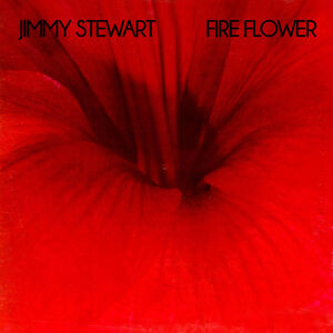 Fire Flower , Jimmy Stewart