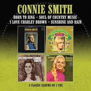 Born To Sing /  Soul Of Country Music /  I Love Charley Brown /  Sunshine & Rain - Four Albums On Two CDs [Import] , Connie Smith