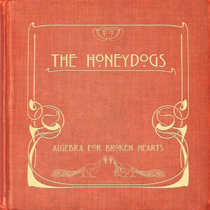 Algebra For Broken Hearts , The Honeydogs