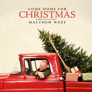 Come Home For Christmas , Matthew West