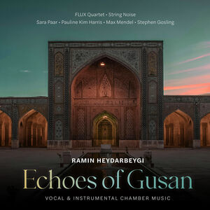 Ramin Heydarbeygi: Echoes of Gusan , Pauline Kim Harris