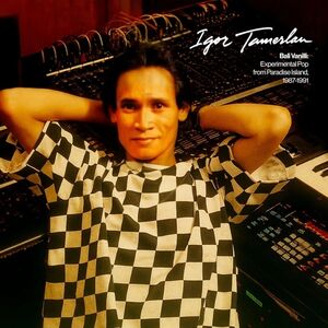 Bali Vanilli: Experimental Pop From Paradise Island (1987-1991) , Igor Tamerlan