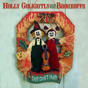 Dirt Don't Hurt , Holly Golightly