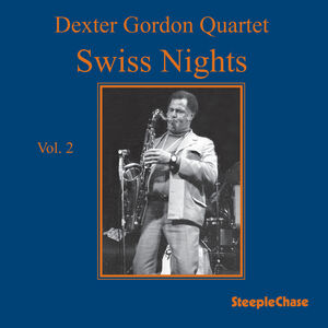 Swiss Nights Vol.2 , Dexter Gordon