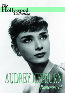 The Hollywood Collection: Audrey Hepburn: Remembered
