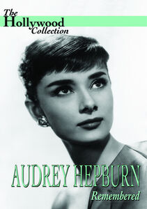 The Hollywood Collection: Audrey Hepburn: Remembered , Audrey Hepburn