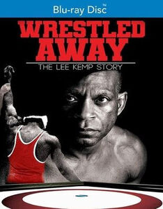 Wrestled Away: The Lee Kemp Story