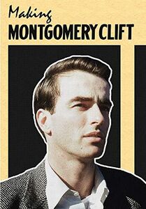 Making Montgomery Clift