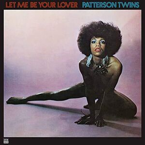 Let Me Be Your Lover , Patterson Twins