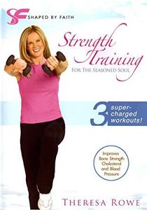 Shaped By Faith: Stregnth Training For The Seasoned Soul