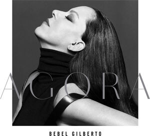 Agoral - Clear , Bebel Gilberto