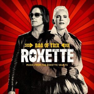 Bag Of Trix: Music From The Roxette Vaults [Import]